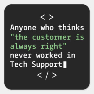 Tech support humour for customer service square sticker