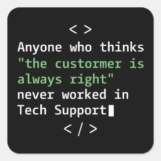 Tech support humour for customer service square sticker
