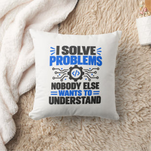 Tech Support Humour I Solve Problems Nobody Unders Cushion
