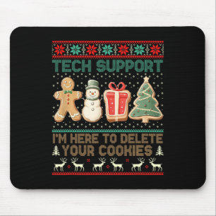 Tech Support I’m Here To Delete Your Cookies Chris Mouse Mat