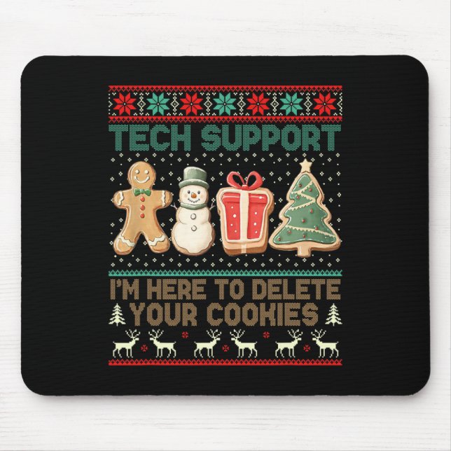 Tech Support I’m Here To Delete Your Cookies Chris Mouse Mat (Front)