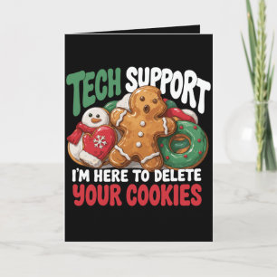Tech Support I'm Here To Delete Christmas Cookies Holiday Card