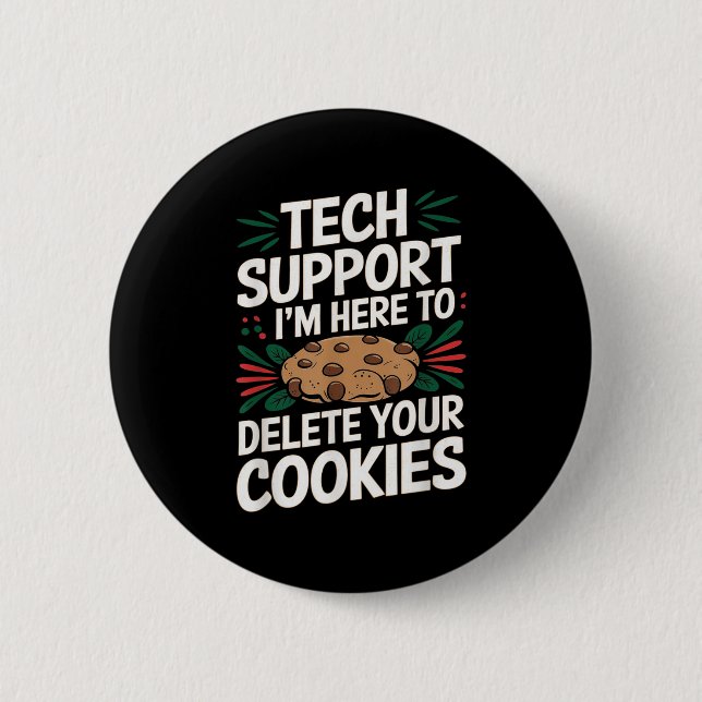 Tech Support Im Here To Delete Your Cookies Christ 6 Cm Round Badge (Front)