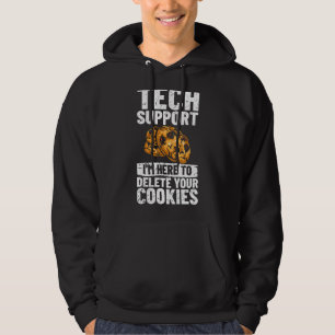 Tech Support I'm Here To Delete Your Cookies It Pr Hoodie