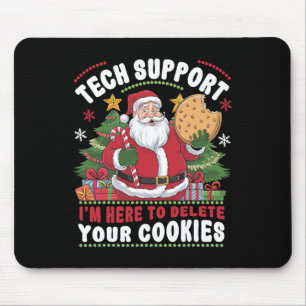 Tech Support I'm Here To Delete Your Cookies Tech Mouse Mat