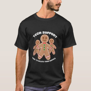 Tech Support Im Here To Delete Your Cookies Ugly C T-Shirt