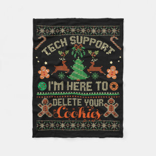 Tech Support I'm Here To Delete Your Cookies Ugly Fleece Blanket
