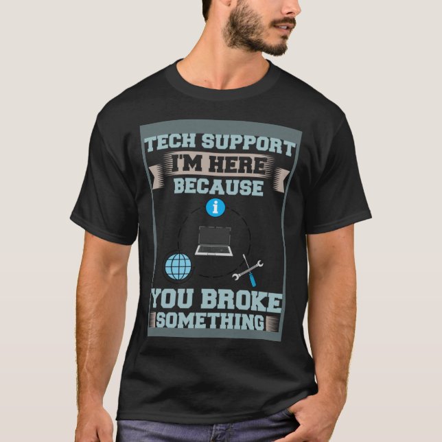 Tech Support IT Technical Engineer Helpdesk T-Shirt (Front)