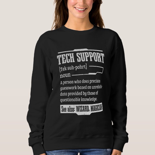 Tech Support Technical Support Definition Computer Sweatshirt (Front)