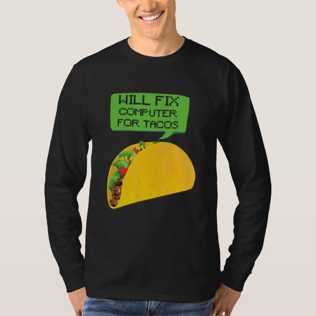 Tech Supporter Will Fix Computer Tacos  Laptop Rep T-Shirt (Front)