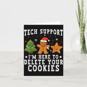 Tech Suprt Christmas I'm Here To Delete Your Cooki Card
