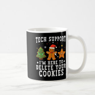 Tech Suprt Christmas I'm Here To Delete Your Cooki Coffee Mug