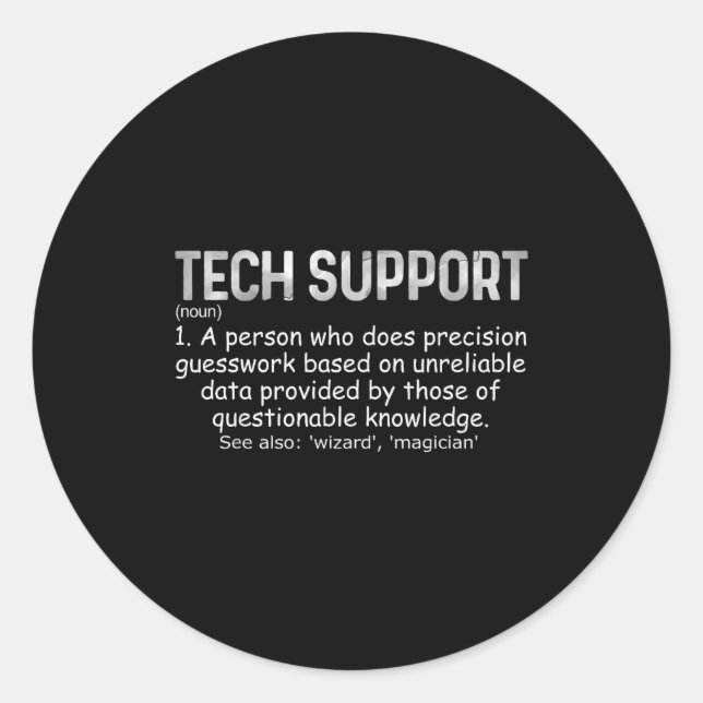 Tech Suprt Definition Tee Funny It Computer Nerd T Classic Round Sticker (Front)