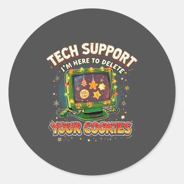 Tech Suprt Delete Your Cookies Christmas Meme  Classic Round Sticker (Front)