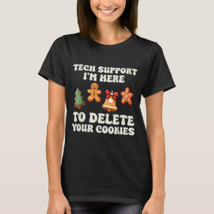 Tech Suprt Here To Delete Cookies Gingerbread Teac T-Shirt