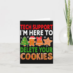 Tech Suprt Here To Delete Cookies Xmas Funny Chris Card