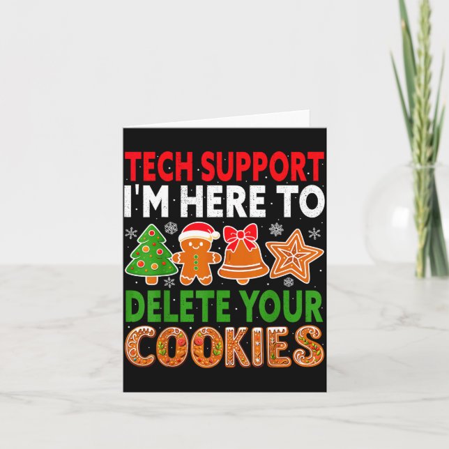 Tech Suprt Here To Delete Cookies Xmas Funny Chris Card (Front)