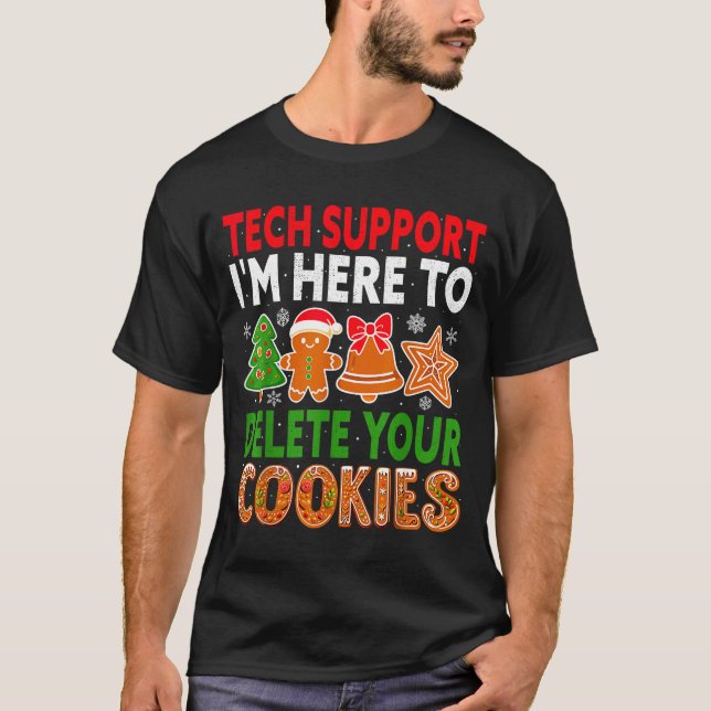 Tech Suprt Here To Delete Cookies Xmas Funny Chris T-Shirt (Front)