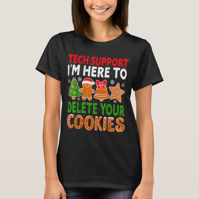 Tech Suprt Here To Delete Cookies Xmas Funny Chris T-Shirt (Front)