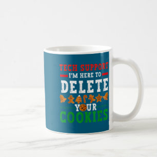 Tech Suprt I’m Here To Delete Your Cookies Fun Gin Coffee Mug