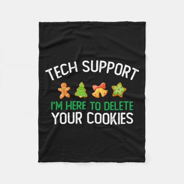 Tech Suprt I'm Here To Delete Your Cookies Christm Fleece Blanket (Front)