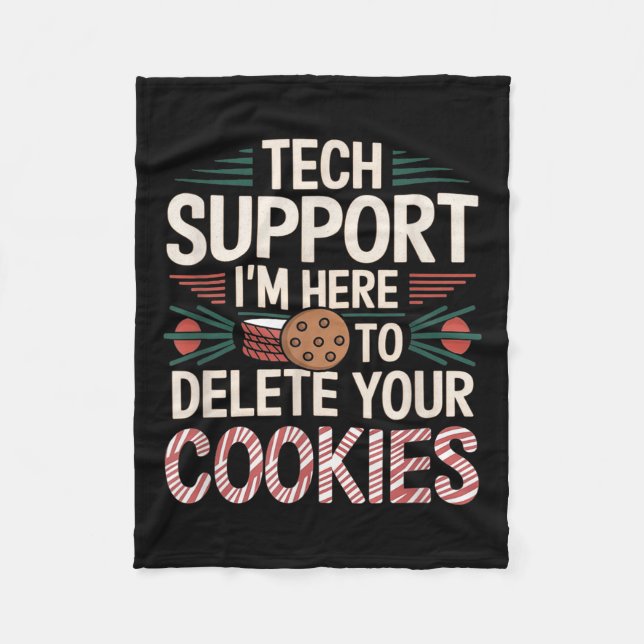 Tech Suprt I'm Here To Delete Your Cookies Christm Fleece Blanket (Front)