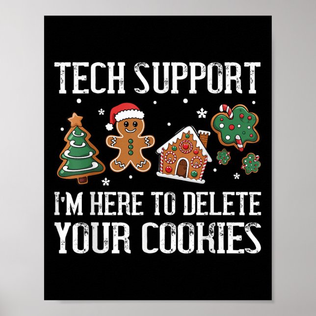 Tech Suprt I'm Here To Delete Your Cookies Christm Poster (Front)