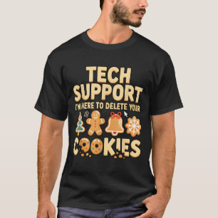 Tech Suprt I'm Here To Delete Your Cookies Christm T-Shirt