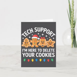 Tech Suprt Im Here To Delete Your Cookies Christma Card