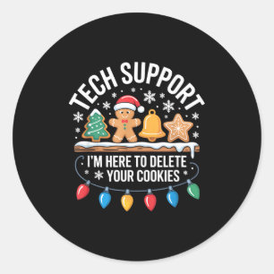 Tech Suprt Im Here To Delete Your Cookies Christma Classic Round Sticker