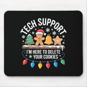 Tech Suprt Im Here To Delete Your Cookies Christma Mouse Mat