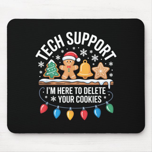 Tech Suprt Im Here To Delete Your Cookies Christma Mouse Mat (Front)