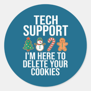 Tech Suprt I'm Here To Delete Your Cookies Funny C Classic Round Sticker