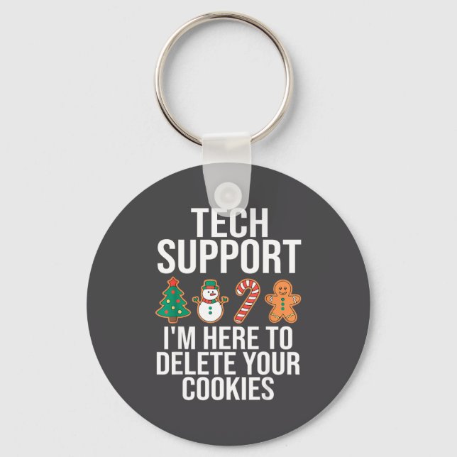 Tech Suprt I'm Here To Delete Your Cookies Funny C Key Ring (Front)