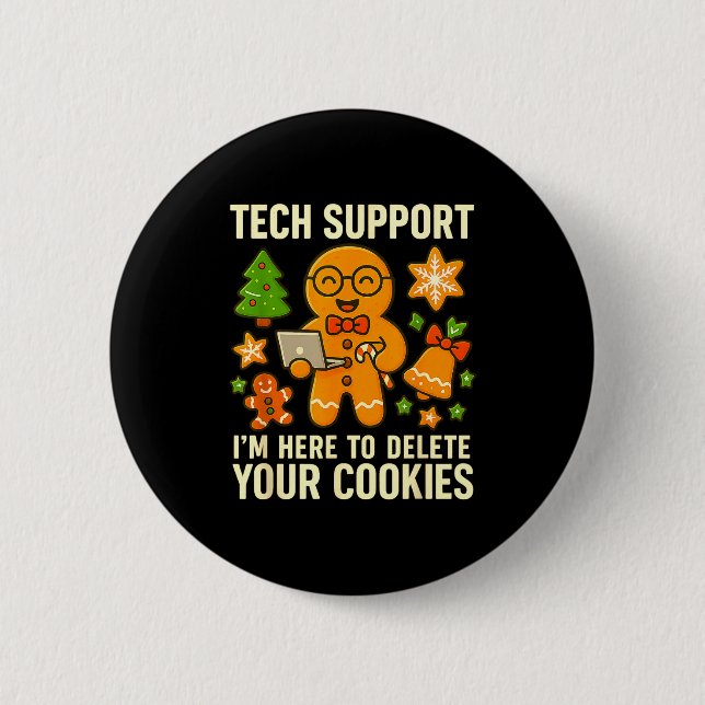 Tech Suprt I'm Here To Delete Your Cookies Funny X 6 Cm Round Badge (Front)