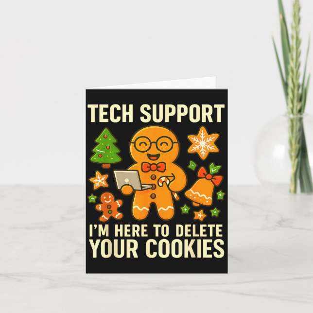 Tech Suprt I'm Here To Delete Your Cookies Funny X Card (Front)