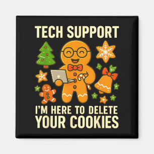 Tech Suprt I'm Here To Delete Your Cookies Funny X Magnet