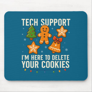 Tech Suprt I'm Here To Delete Your Cookies Funny X Mouse Mat