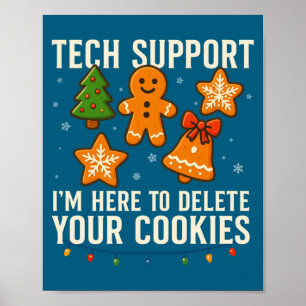 Tech Suprt I'm Here To Delete Your Cookies Funny X Poster