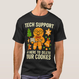 Tech Suprt I'm Here To Delete Your Cookies Funny X T-Shirt