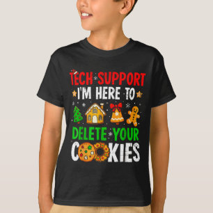 Tech Suprt I'm Here To Delete Your Cookies Gingerb T-Shirt