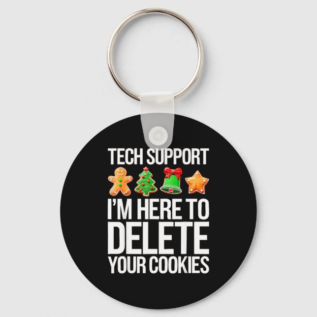 Tech Suprt I'm Here To Delete Your Cookies Men Fun Key Ring (Front)