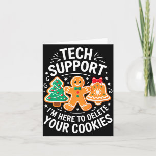 Tech Suprt I'm Here To Delete Your Cookies Shirt C Card