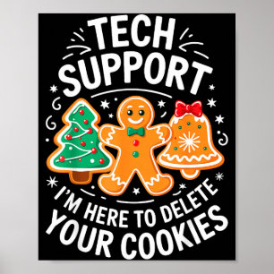 Tech Suprt I'm Here To Delete Your Cookies Shirt C Poster