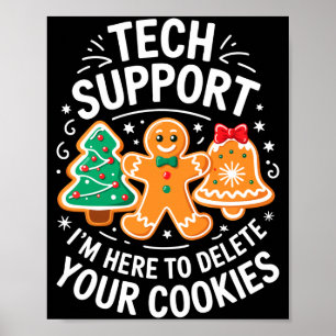 Tech Suprt I'm Here To Delete Your Cookies Shirt C Poster