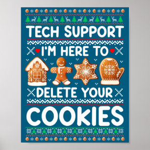 Tech Suprt I'm Here To Delete Your Cookies Ugly Ch Poster