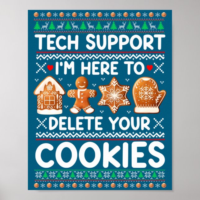 Tech Suprt I'm Here To Delete Your Cookies Ugly Ch Poster (Front)