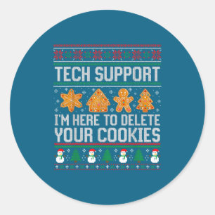 Tech Suprt I'm Here To Delete Your Cookies Ugly Sw Classic Round Sticker