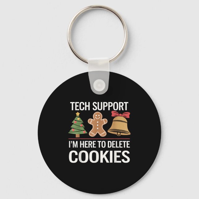 Tech Suprt I'm Here To Delete Your Cookies Xmas Ch Key Ring (Front)