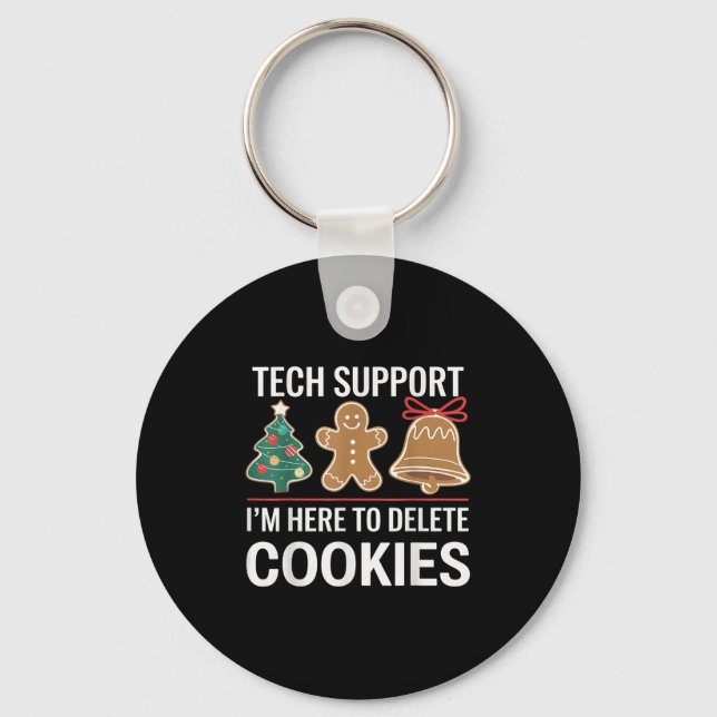 Tech Suprt I'm Here To Delete Your Cookies Xmas Ch Key Ring (Front)